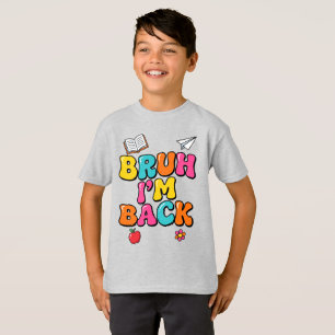Funny Bruh I'm Back Tee Colourful Retro Student