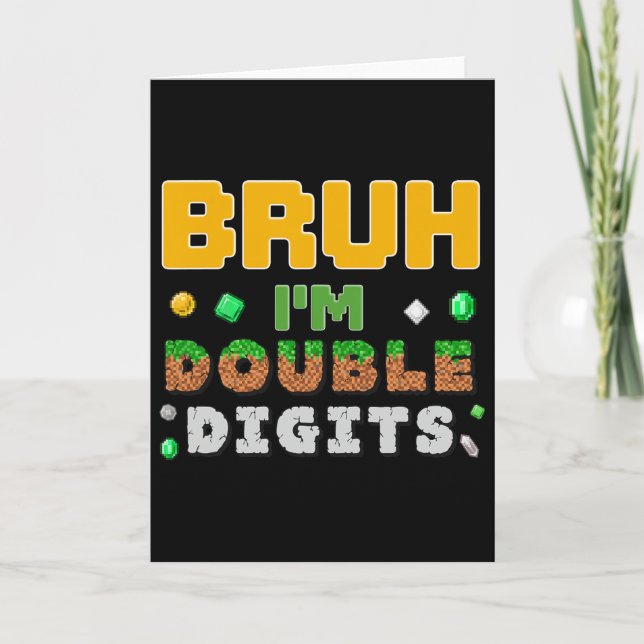 Funny Bruh I'm Double Digits Gamer Pixel 10th Birt Card (Front)