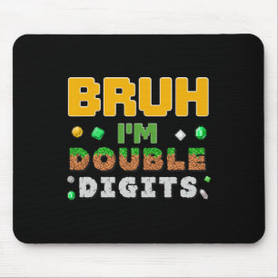 Funny Bruh I'm Double Digits Gamer Pixel 10th Birt Mouse Pad