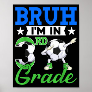 Funny Bruh In 3rd Grade Soccer Back To School Boys Poster