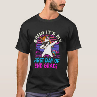 Funny Bruh Its My First Day Of 2nd Grade T-Shirt