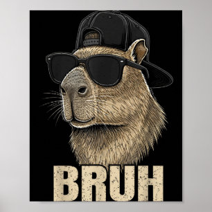 Funny Bruh Meme Capybara Lover Cool Sungles For Me Poster