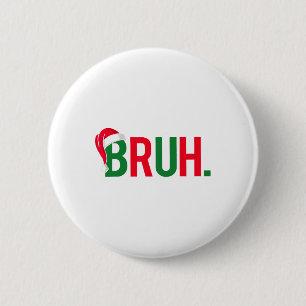 Funny Bruh Merry Christmas Pajama Family Men Meme 6 Cm Round Badge