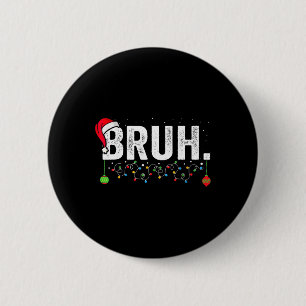 Funny Bruh Merry Christmas Pajama Family Men Meme  6 Cm Round Badge