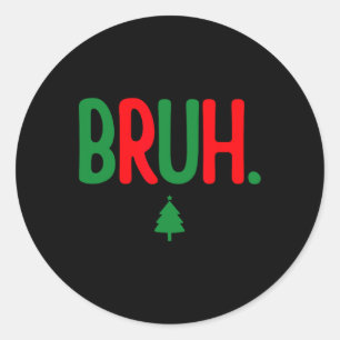 Funny Bruh Merry Christmas Pajama Family Men Meme  Classic Round Sticker