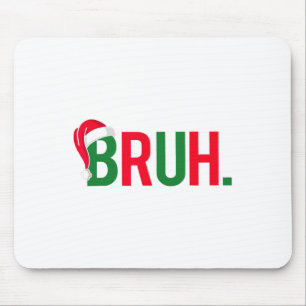 Funny Bruh Merry Christmas Pajama Family Men Meme  Mouse Pad