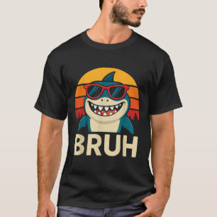 Funny Bruh Shark With Sungles Meme T-Shirt