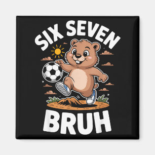 Funny Bruh Soccer Groundhog Day 67 Meme Pajamas Bo Magnet