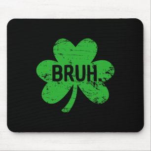 Funny Bruh St Patricks Day Shamrock Leprechaun For Mouse Pad