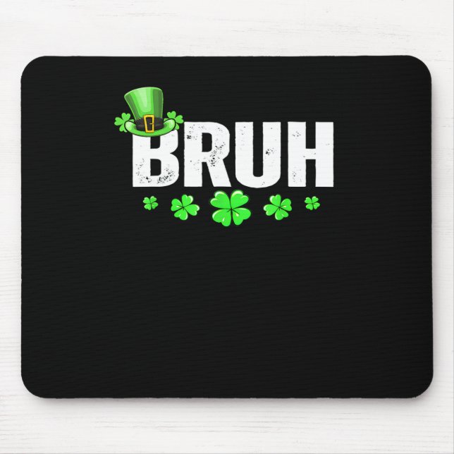 Funny Bruh St Patricks Day Shamrock Leprechaun Hat Mouse Pad (Front)