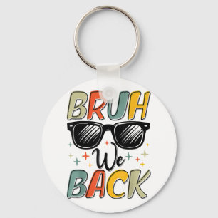 Funny Bruh We Back To School Retro Vintage First D Key Ring