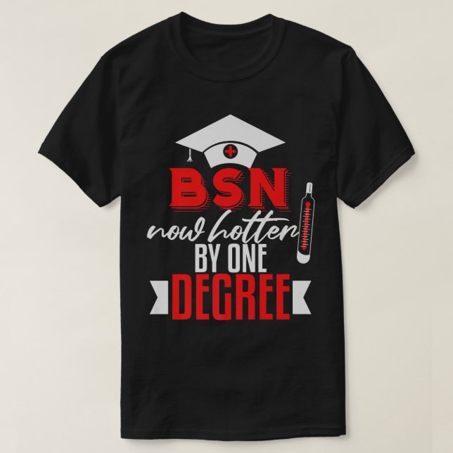 Funny BSN Nurse Graduation  BSN Degree Nursing Sch T-Shirt (Design Front)