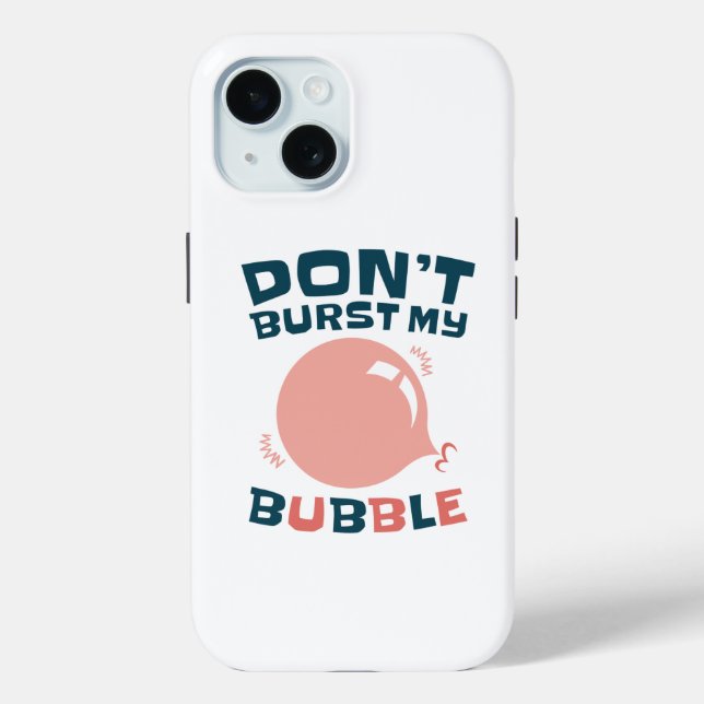 Funny Bubble Gum Bubblegum Don't Burst My Bubble Case-Mate iPhone Case (Back)