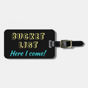 Funny Bucket List Here I Come Luggage Tag