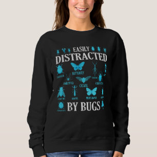 Funny Bug Lover Bugs Easily Distracted By Bugs Sweatshirt