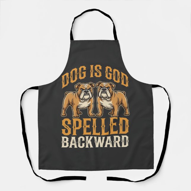Funny Bulldog Dog Is God Spelled Backward Apron (Front)
