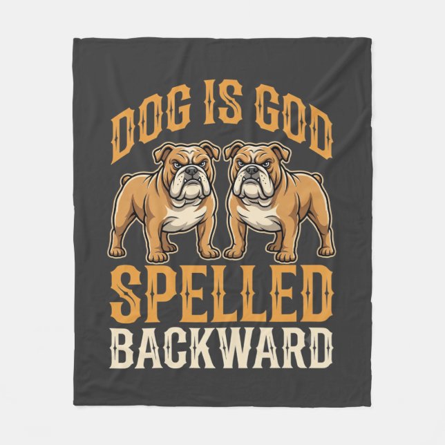 Funny Bulldog Dog Is God Spelled Backward Fleece Blanket (Front)