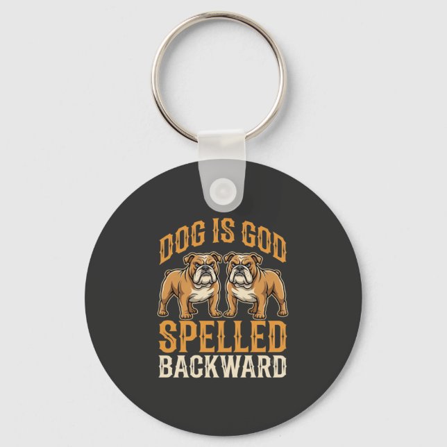 Funny Bulldog Dog Is God Spelled Backward Key Ring (Front)