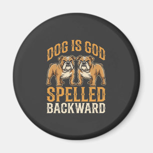 Funny Bulldog Dog Is God Spelled Backward Magnet