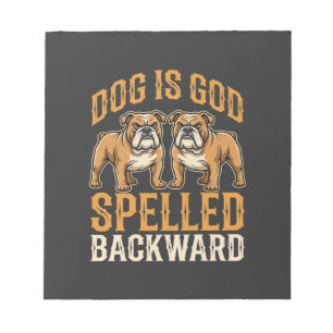 Funny Bulldog Dog Is God Spelled Backward Notepad