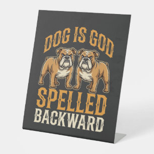 Funny Bulldog Dog Is God Spelled Backward Pedestal Sign