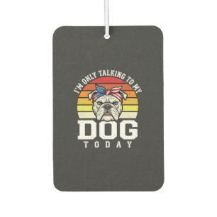 Funny Bulldog Dog Lover Retro Quote Car Air Freshener