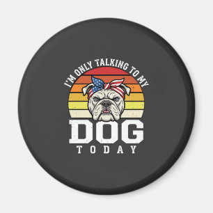 Funny Bulldog Dog Lover Retro Quote Magnet