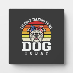 Funny Bulldog Dog Lover Retro Quote Plaque