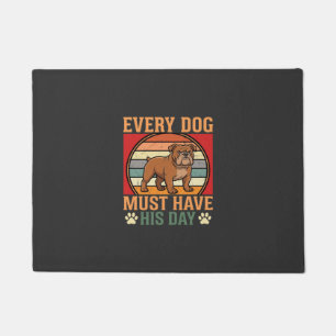 Funny Bulldog Every Dog Must Have His Day Doormat