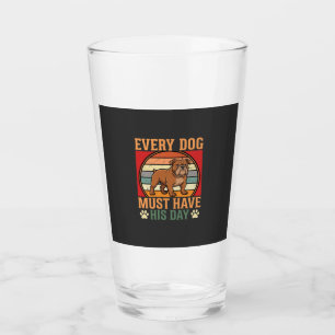 Funny Bulldog Every Dog Must Have His Day Glass