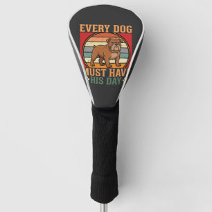 Funny Bulldog Every Dog Must Have His Day Golf Head Cover