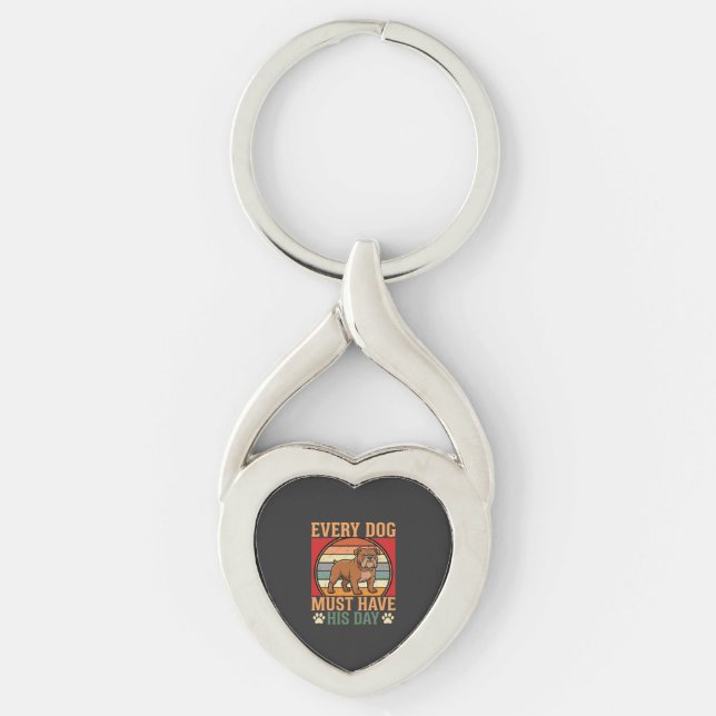 Funny Bulldog Every Dog Must Have His Day Key Ring (Front)