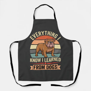 Funny Bulldog Everything I Learned From Dogs Apron