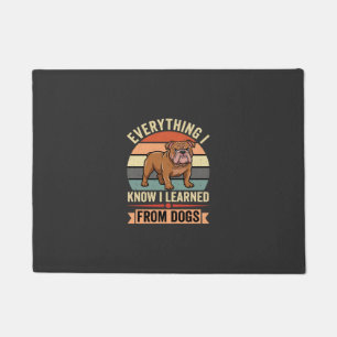 Funny Bulldog Everything I Learned From Dogs Doormat