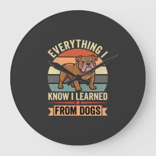 Funny Bulldog Everything I Learned From Dogs Large Clock