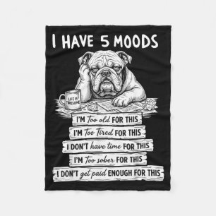 Funny Bulldog Five Moods Sarcastic Adult Humour Fleece Blanket