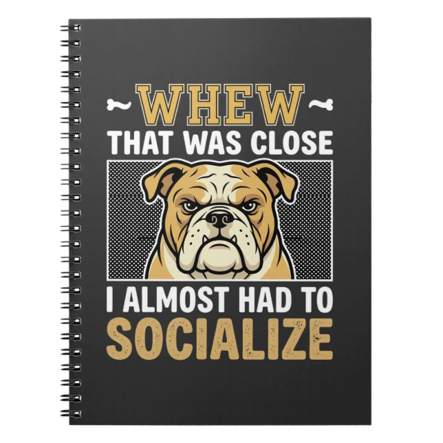 Funny Bulldog Socialise Dog Notebook (Front)