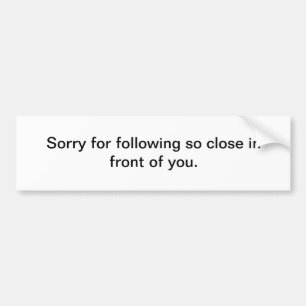 Funny bumper sticker