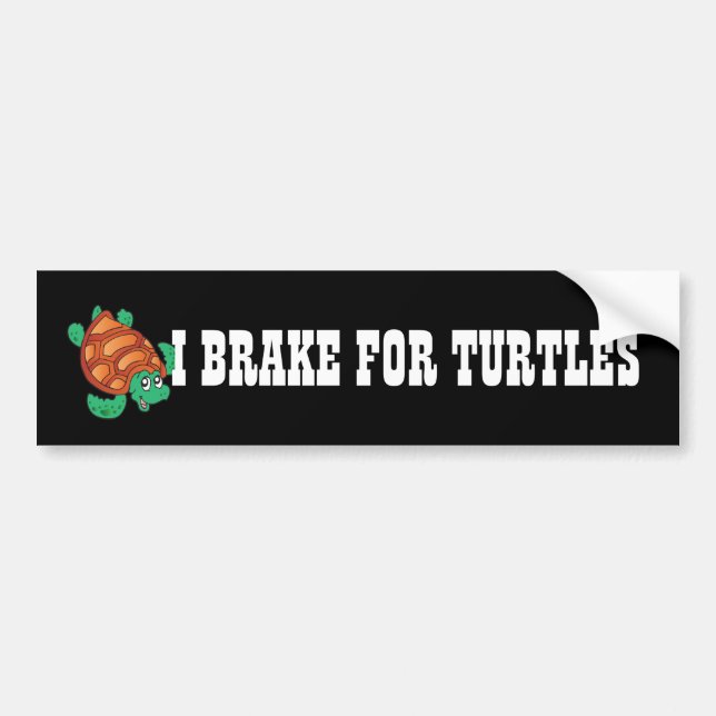 Funny Bumper Sticker I Brake for Turtles (Front)