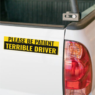Funny Bumper Sticker - Terrible Driver