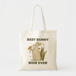 Funny Bunny, Best Bunny Mom Ever, Bunny Lover Tote Bag