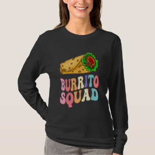 Funny Burrito Squad Mexican Food Lover Cool Team B T-Shirt