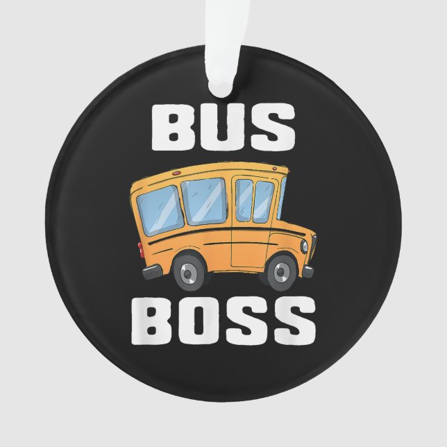 Funny Bus Boss School Bus Driver Ornament (Front)