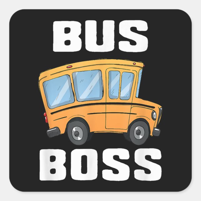 Funny Bus Boss School Bus Driver Square Sticker (Front)