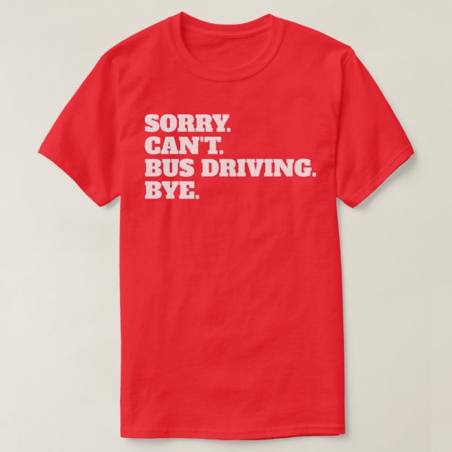 Funny Bus Driver Driving Quote Slogan Saying Chris T-Shirt (Design Front)