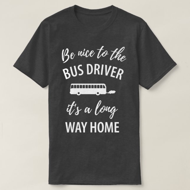 Funny bus driver saying 18 T-Shirt (Design Front)