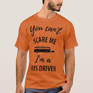 Funny bus driver saying 2 T-Shirt