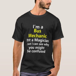 Funny Bus Mechanic Job Career Technician Repairman T-Shirt