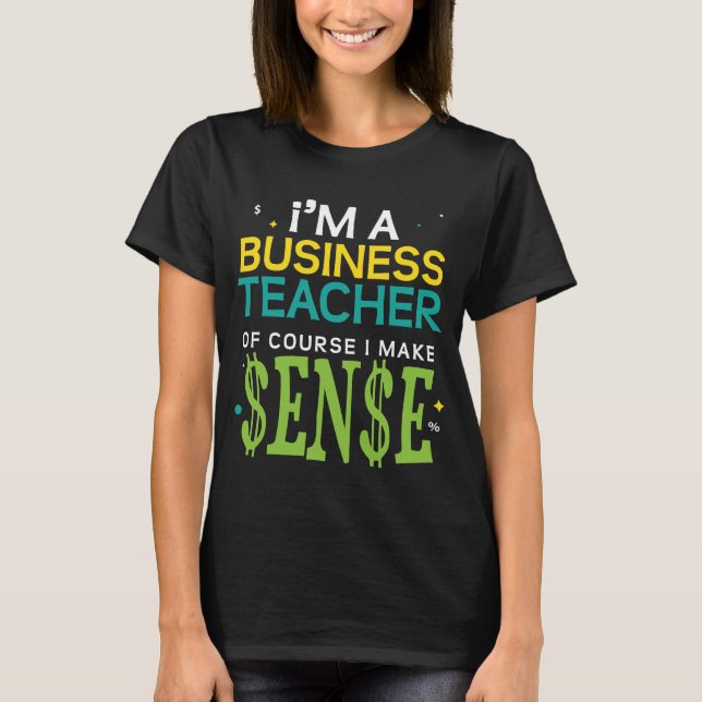 Funny Business Teacher T-shirt College Professor G (Front)