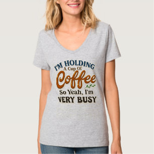 Funny Busy Coffee V-Neck Shirt for Women